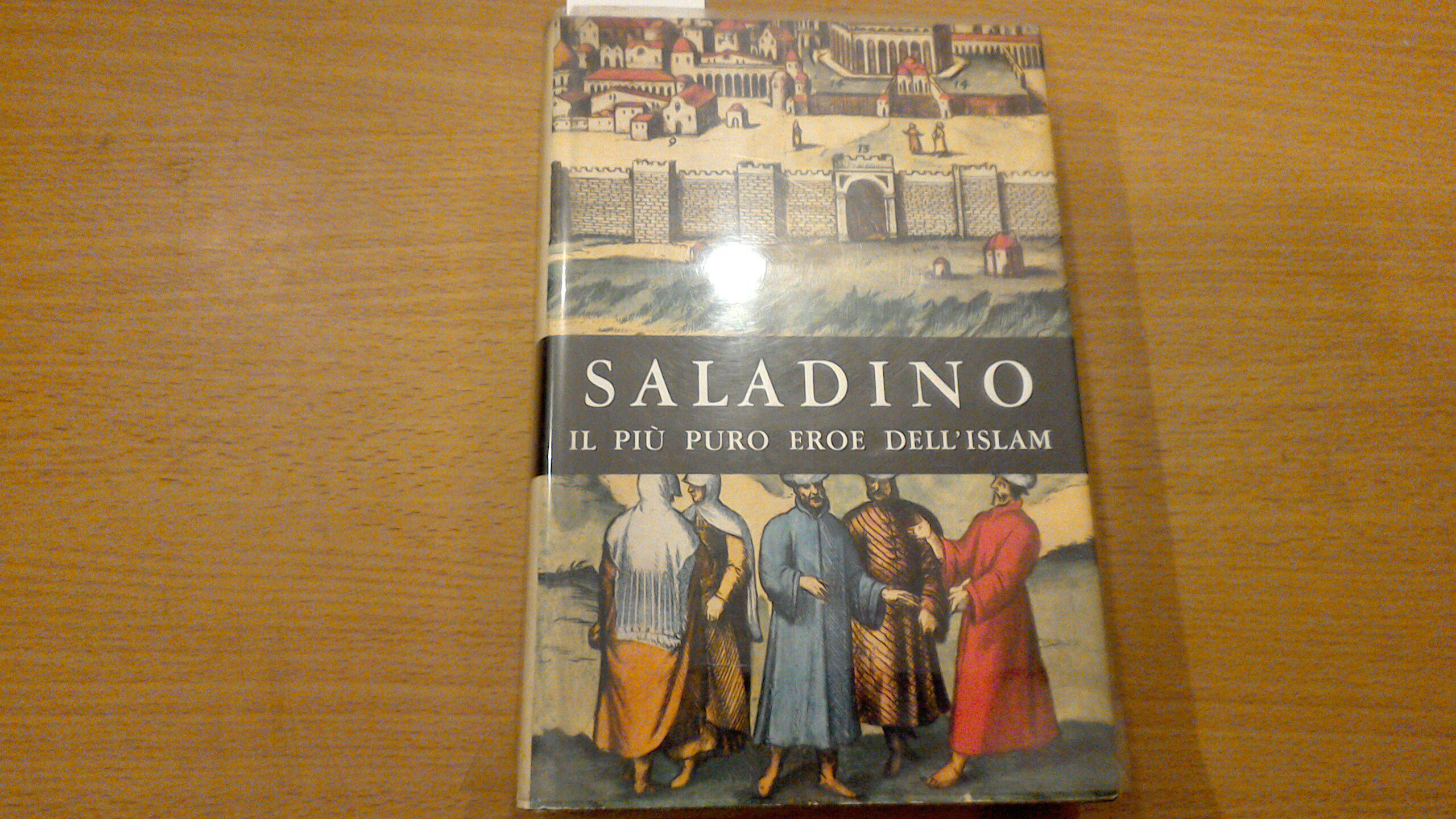 Saladino - il più puro eroe dell'Islam