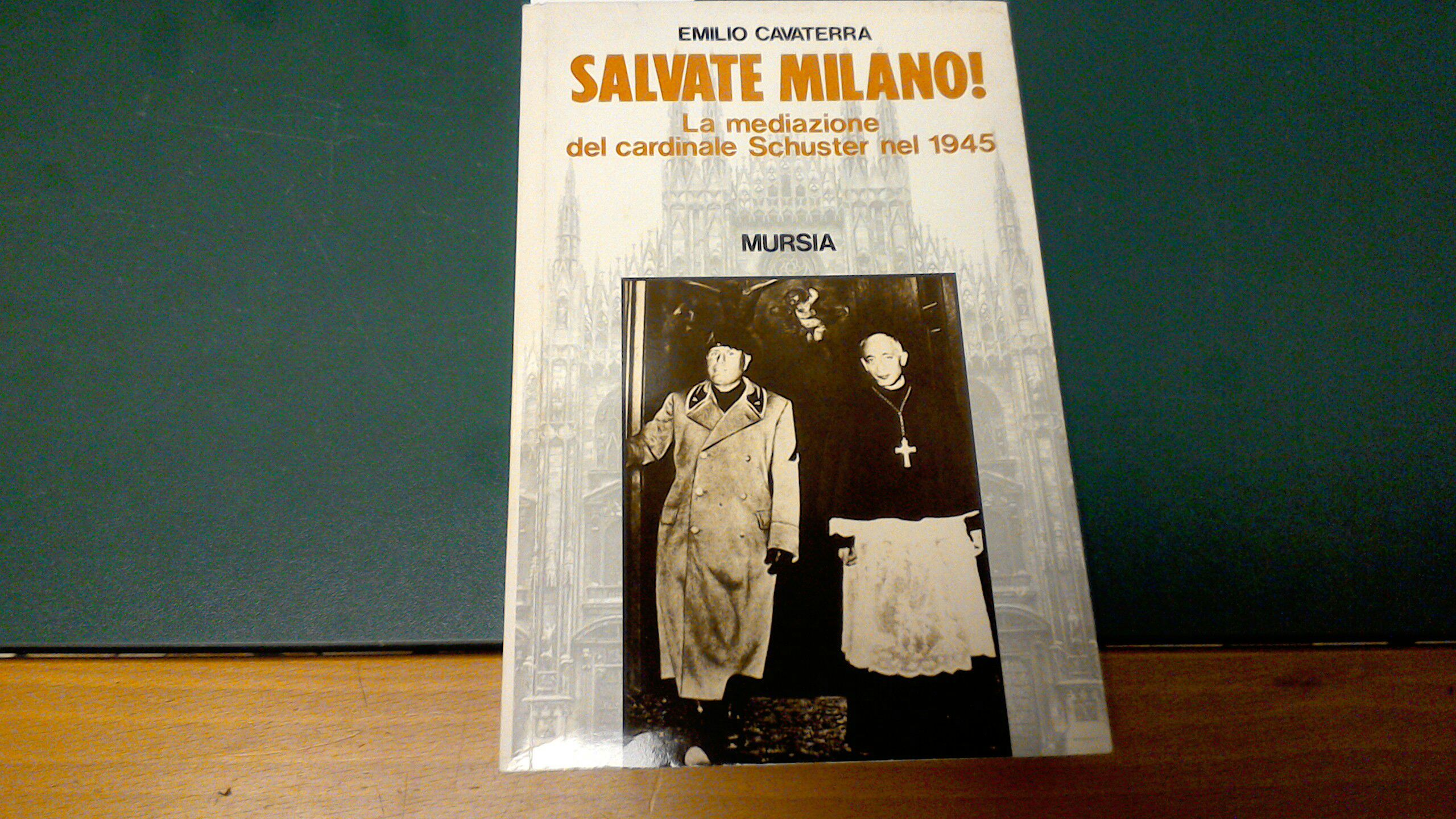 Salvate Milano! - la mediazione del Cardinale Schuster nel 1945