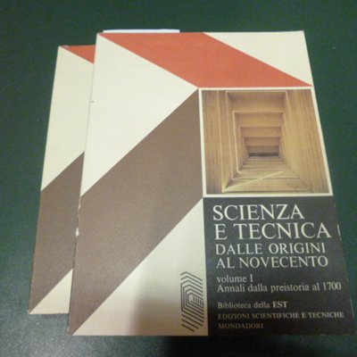 Scienza e tecnica dalle origini al Novecento ( 2 volumi …
