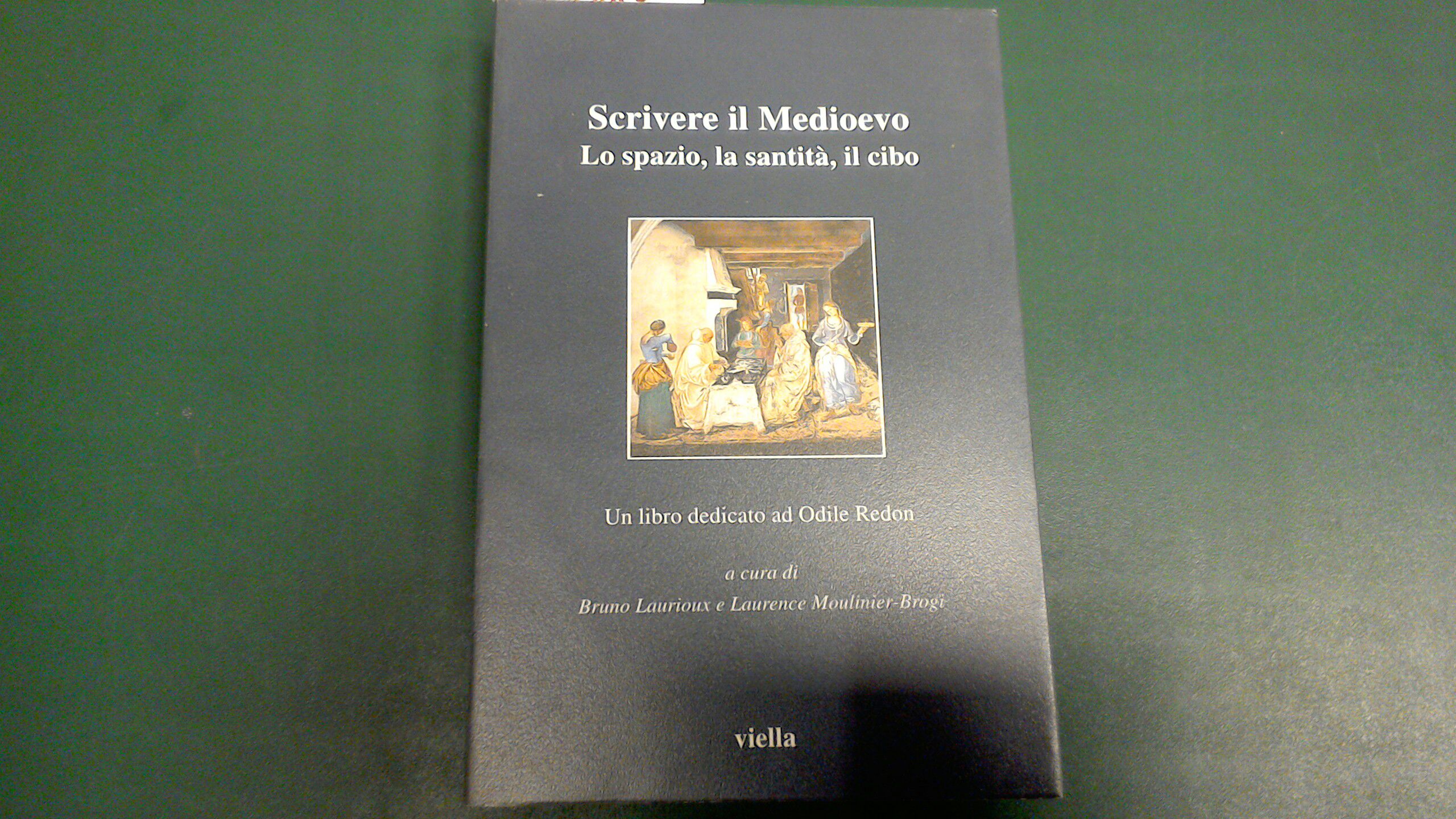 Scrivere il Medioevo - lo spazio, la santità, il cibo
