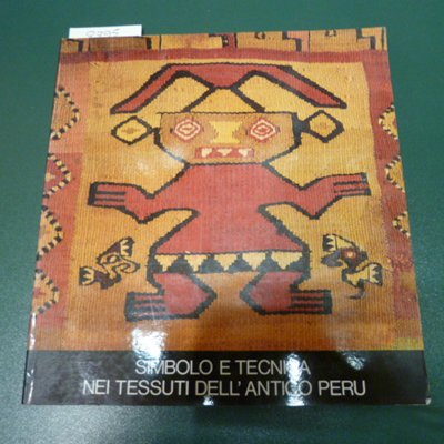 Simbolo e tecnica nei tessuti dell'antico Perù