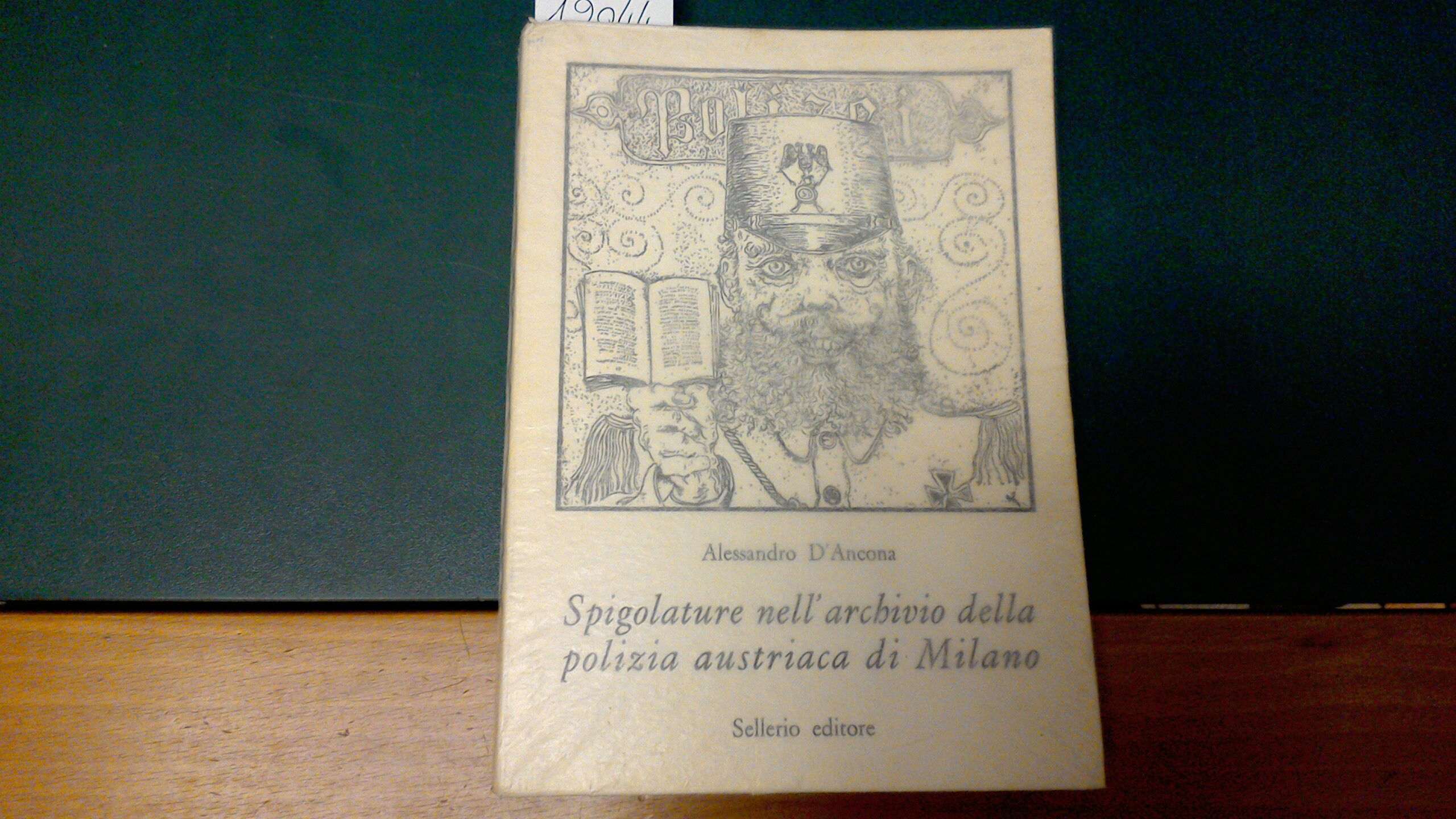 Spigolature nell'archivio della polizia austriaca di Milano