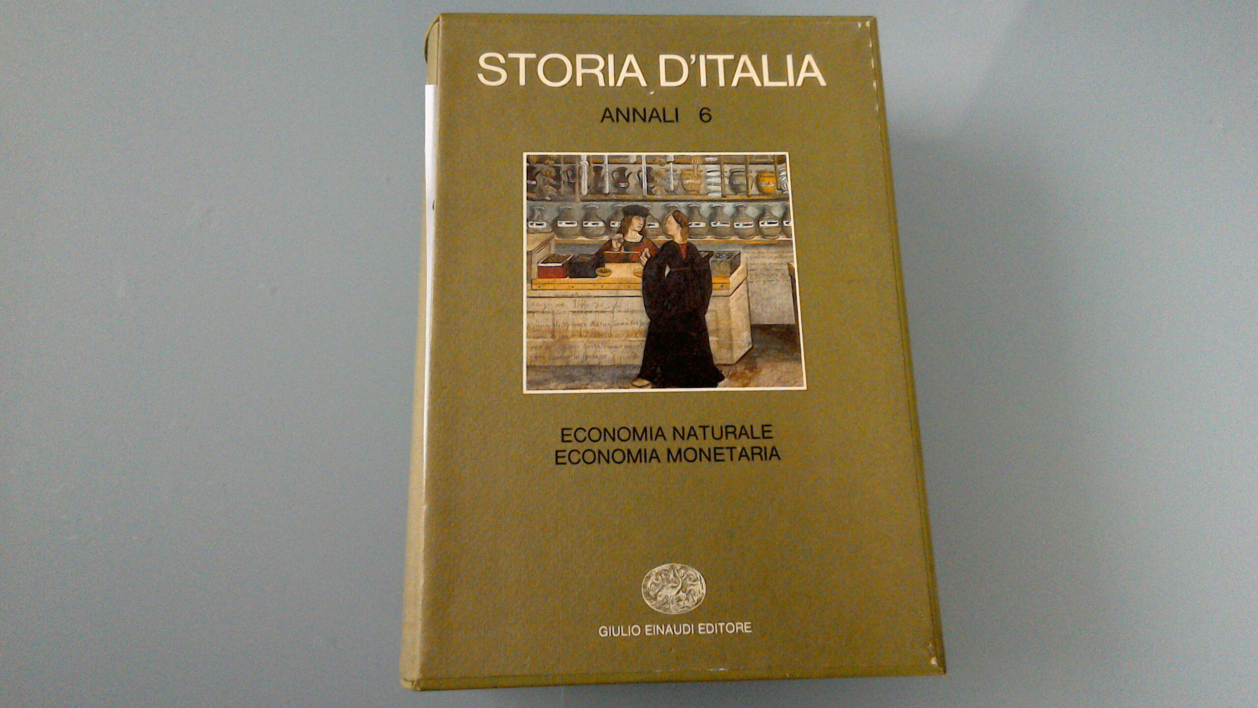 Storia d'Italia - Annali 6 : economia naturale, economia monetaria
