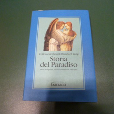 Storia del Paradiso - nella religione, nella letteratura, nell'arte