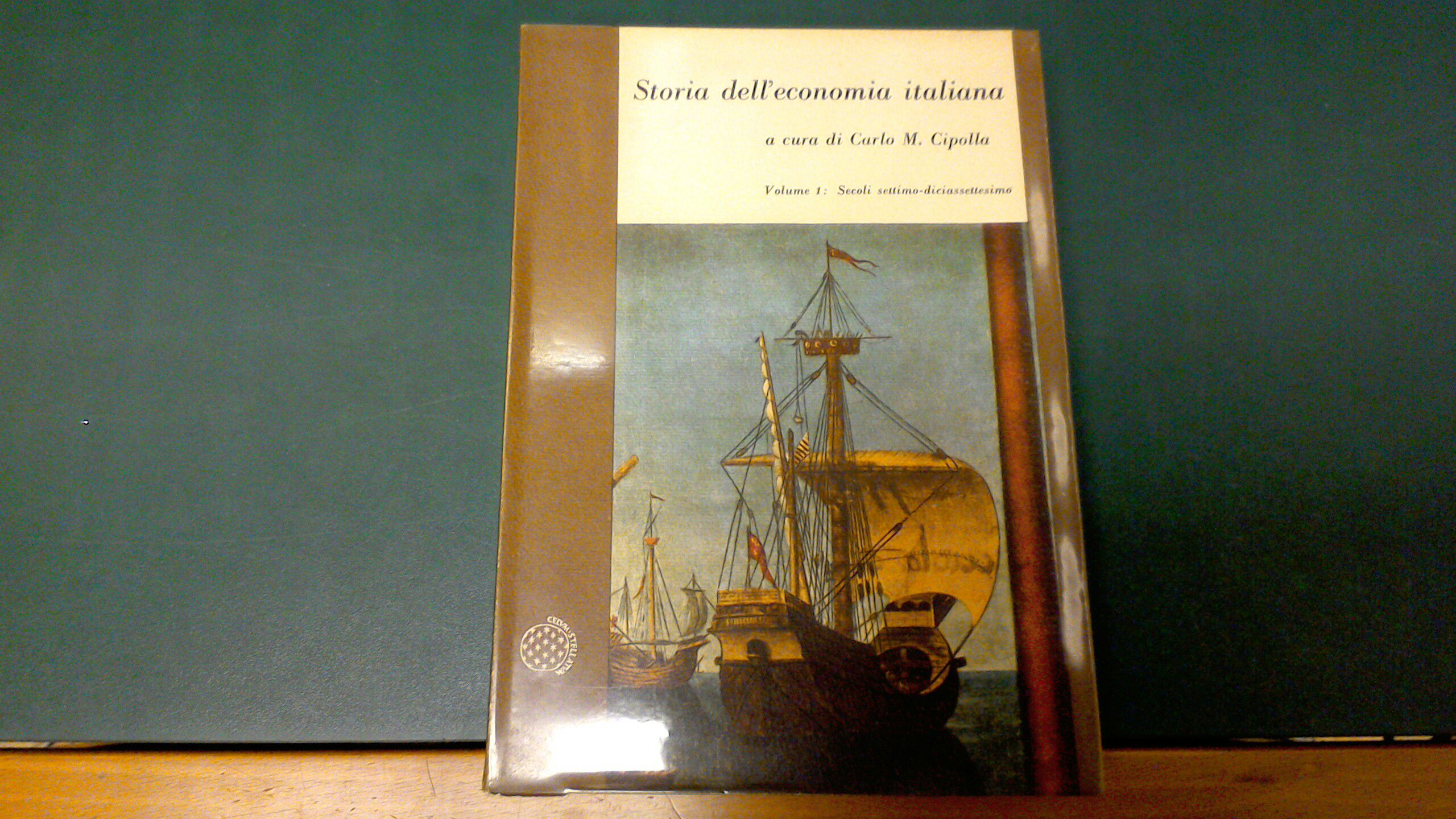 Storia dell'economia italiana - volume 1: secoli settimo-diciassettesimo