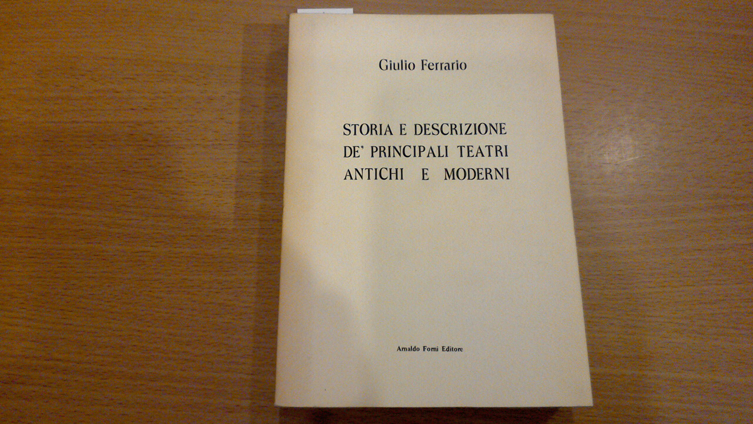 Storia e descrizione de' principali teatri antichi e moderni