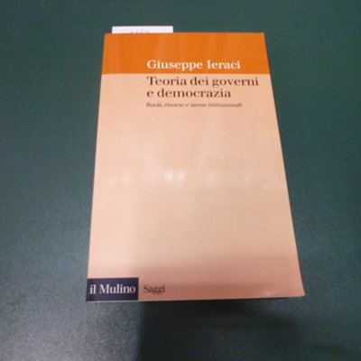 Teoria dei governi e democrazia - ruoli, risorse e arene …