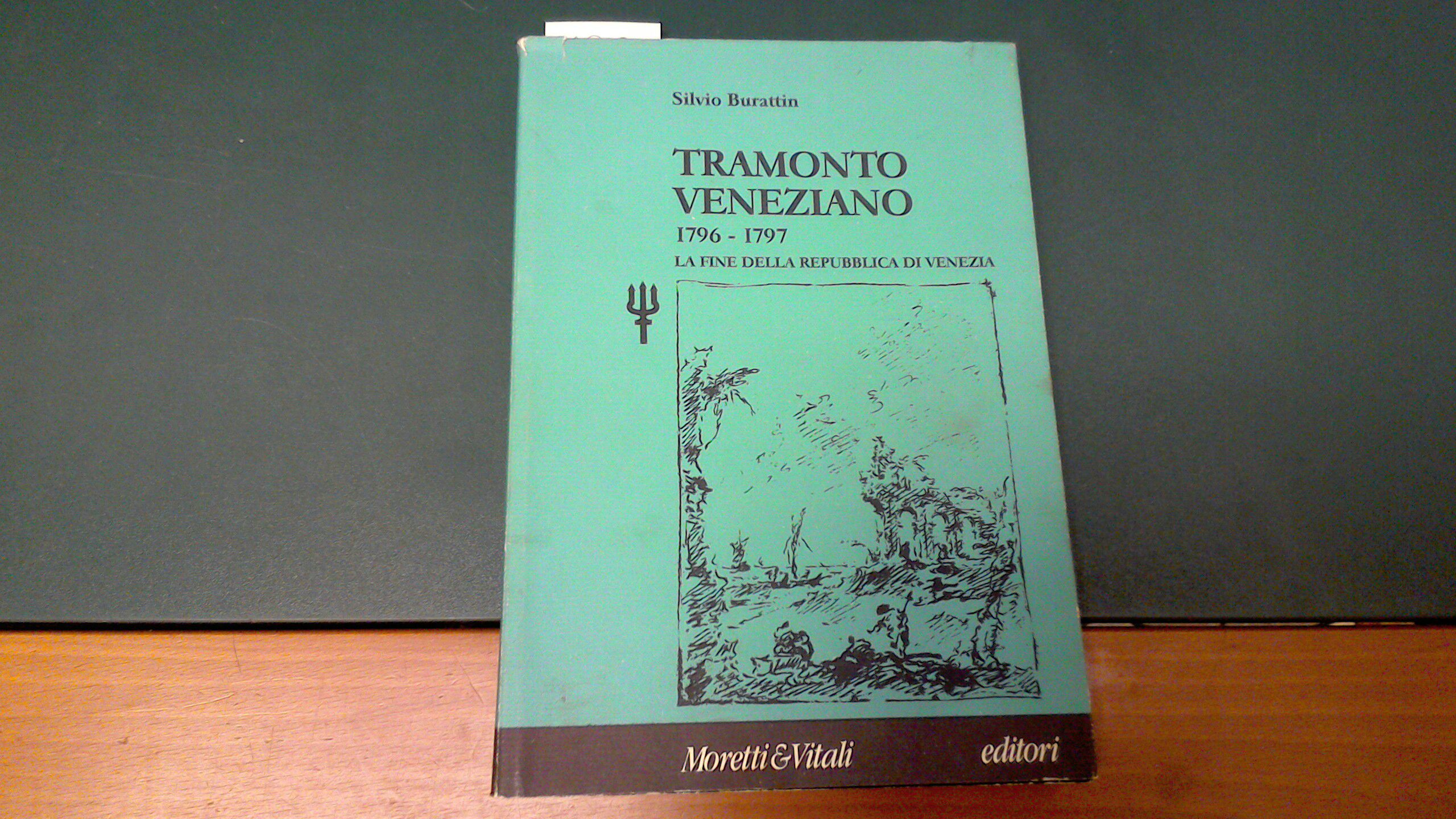 Tramonto veneziano 1796-1797 - la fine della Repubblica di Venezia