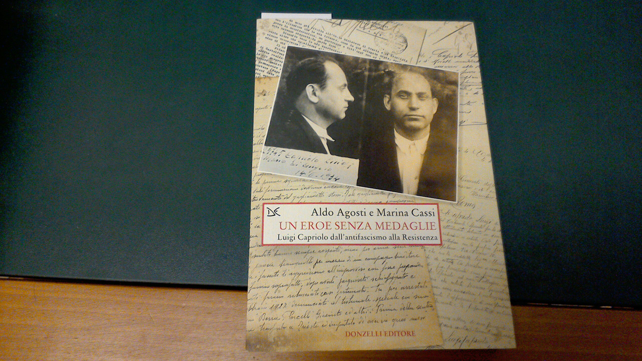Un eroe senza medaglie - Luigi Capriolo dall'antifascismo alla Resistenza