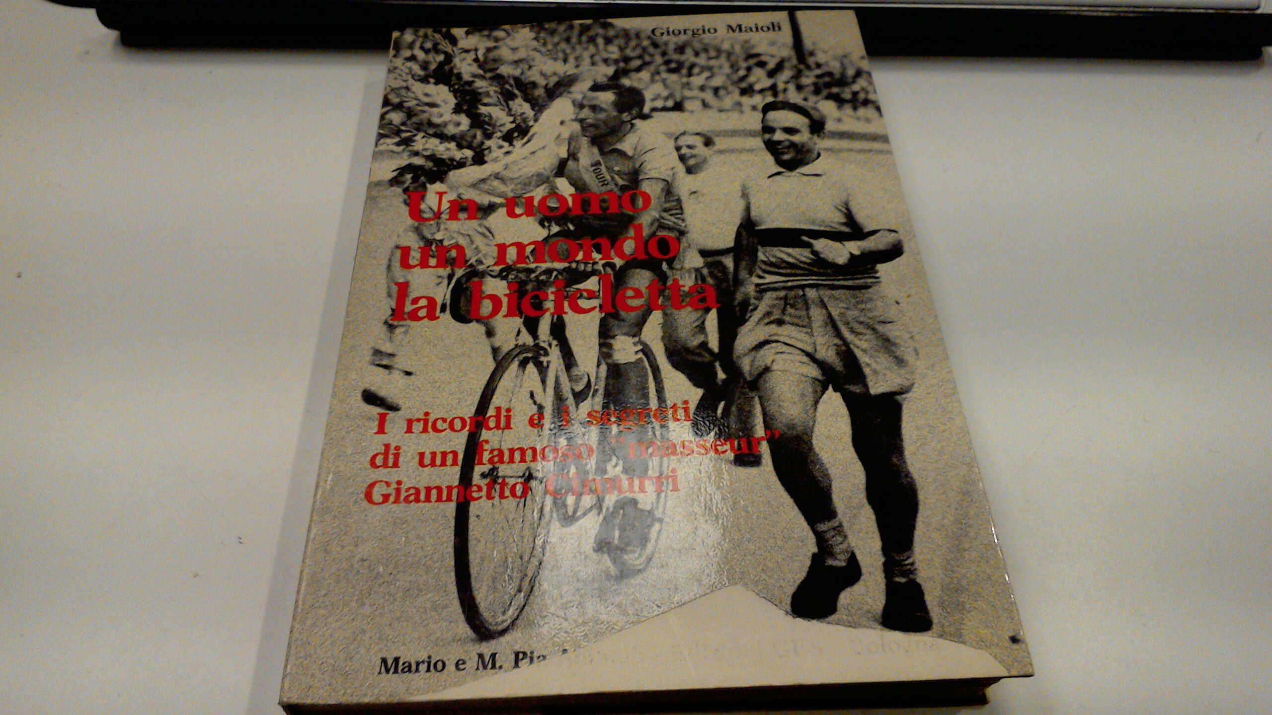 Un uomo, un mondo, la bicicletta - i ricordi e …