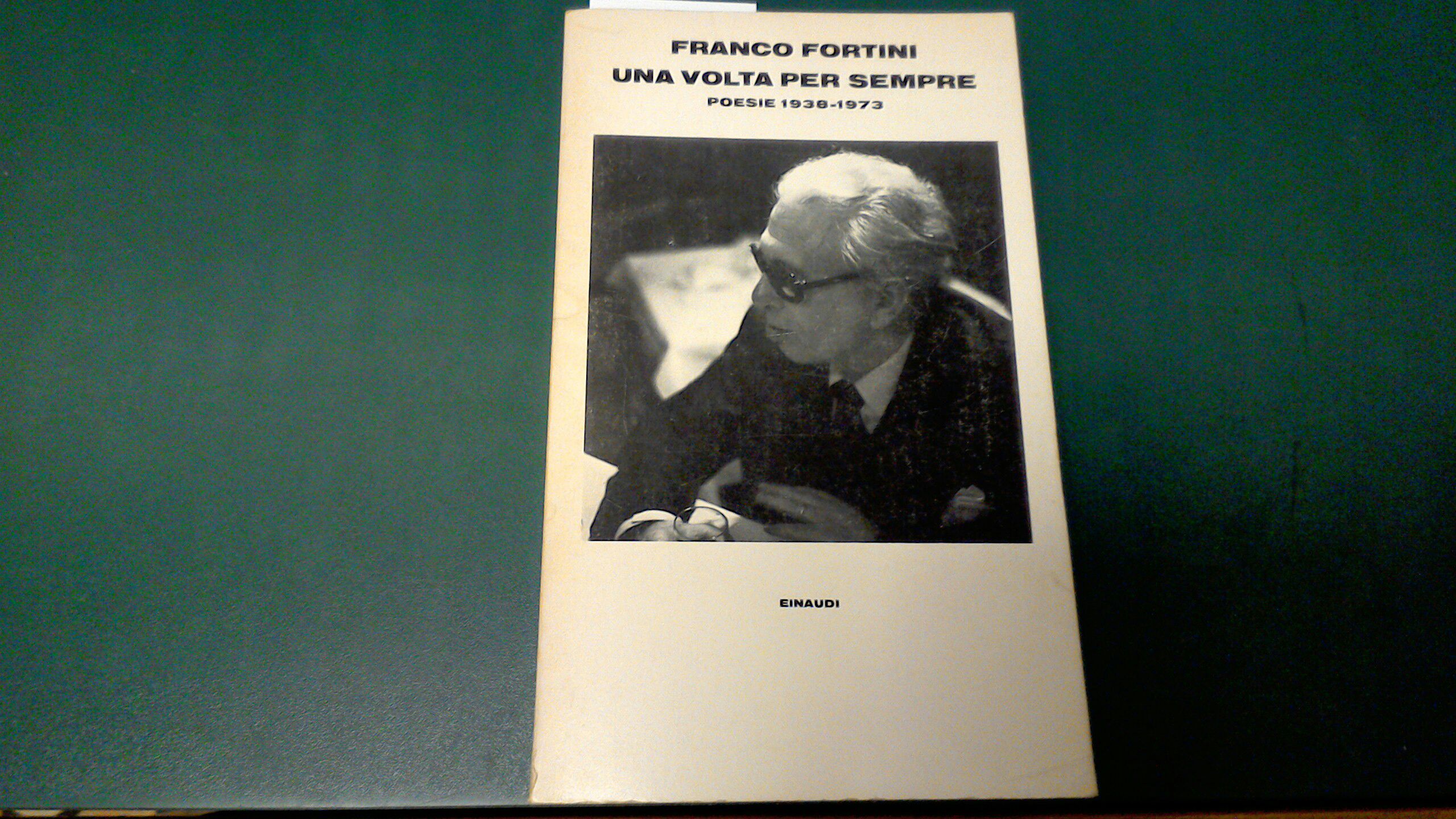 Una volta per sempre - poesie 1938-1973