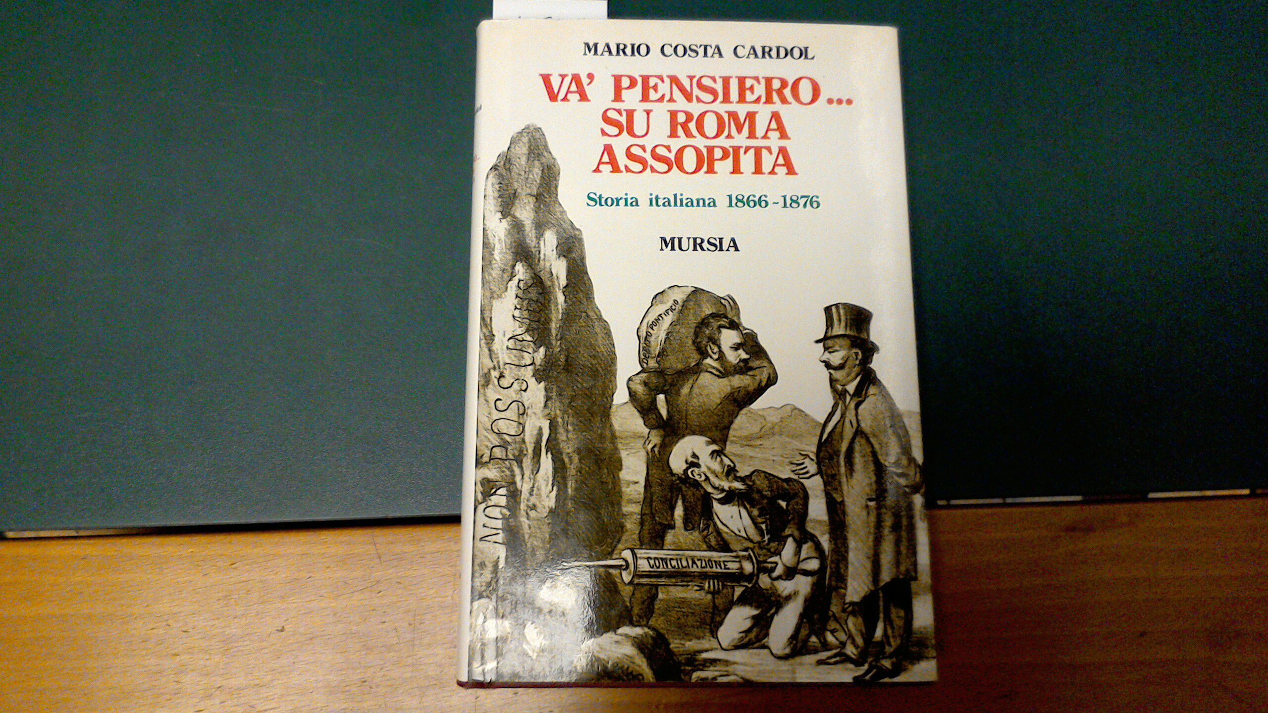 Va' pensiero.su Roma assopita - storia italiana 1866-1876