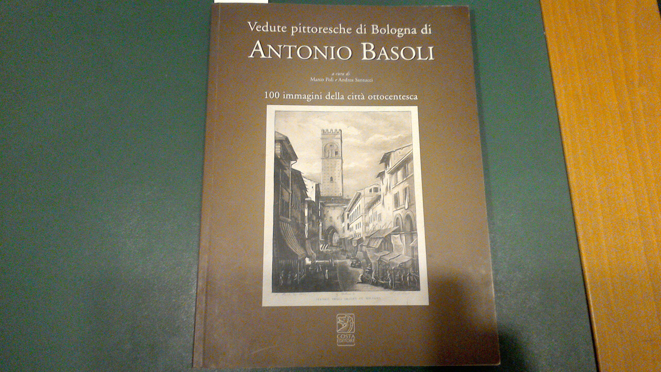 Vedute pittoresche di Bologna di Antonio Basoli