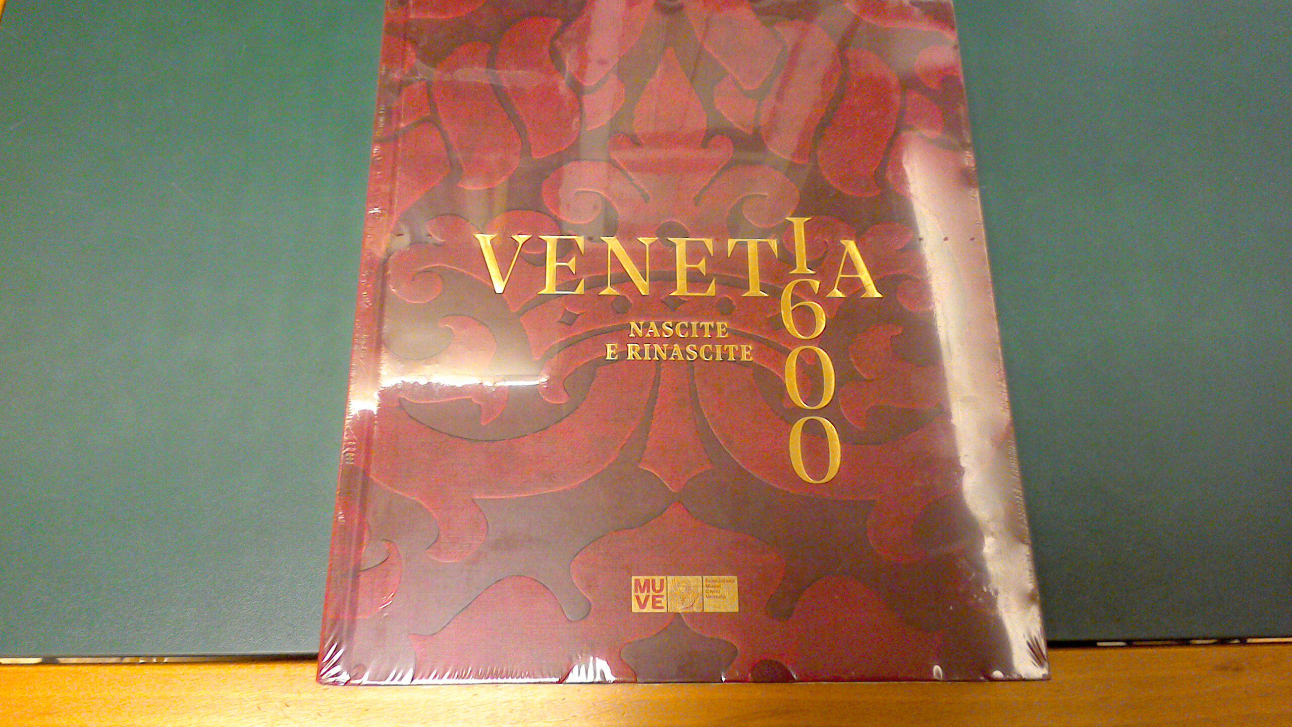 Venetia 1600 - nascite e rinascite