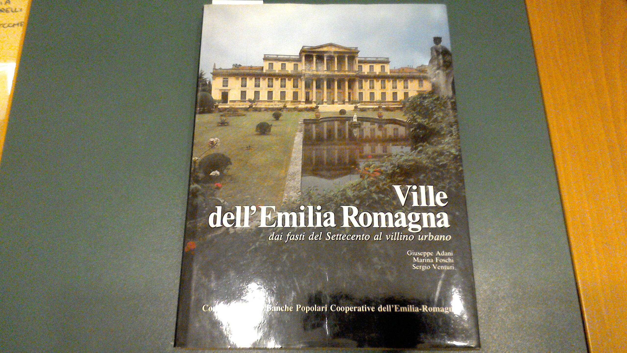 Ville dell'Emilia Romagna - dai fasti del Settecento al villino …