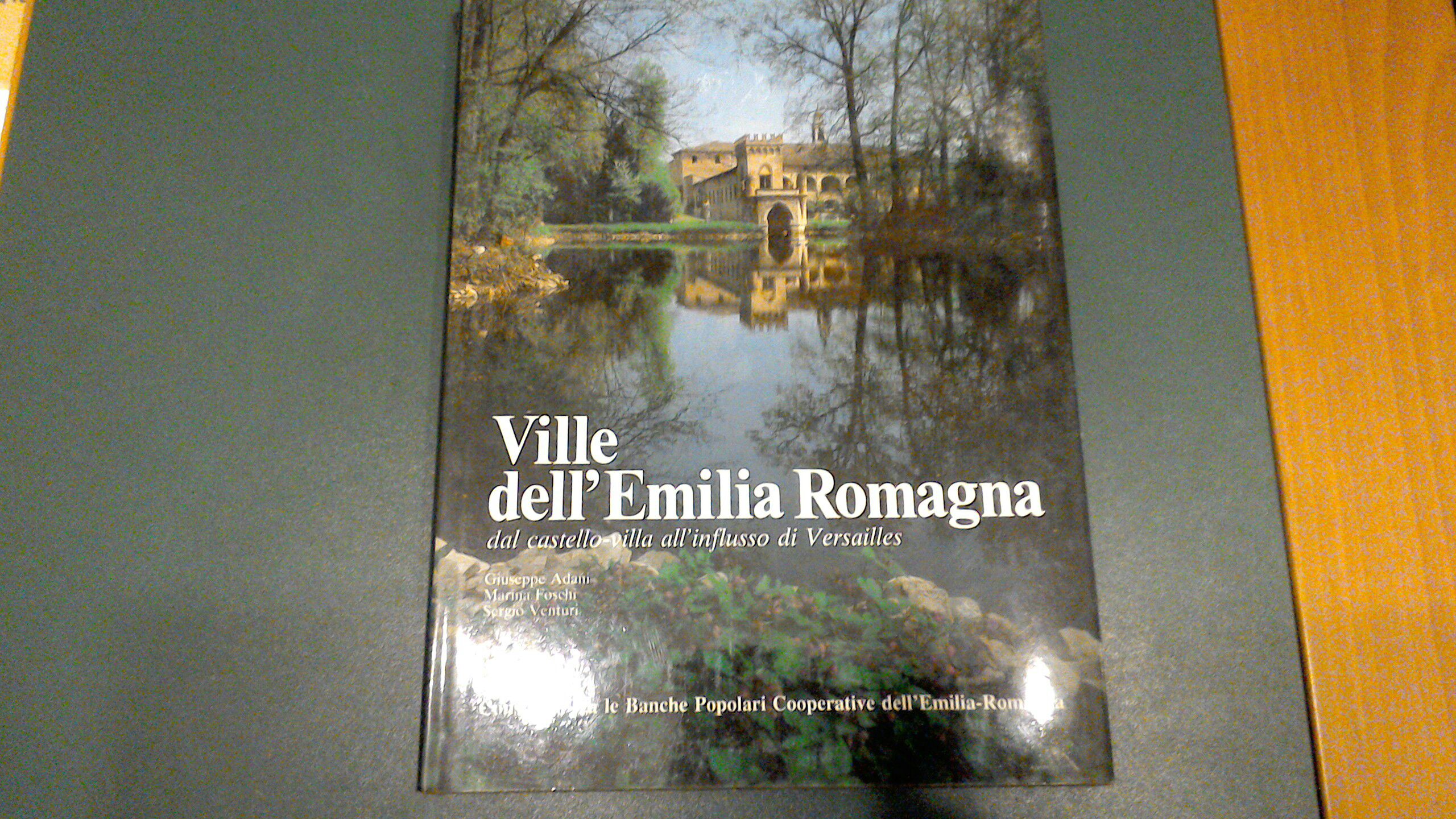 Ville dell'Emilia Romagna - dal castello-villa all'influsso di Versailles