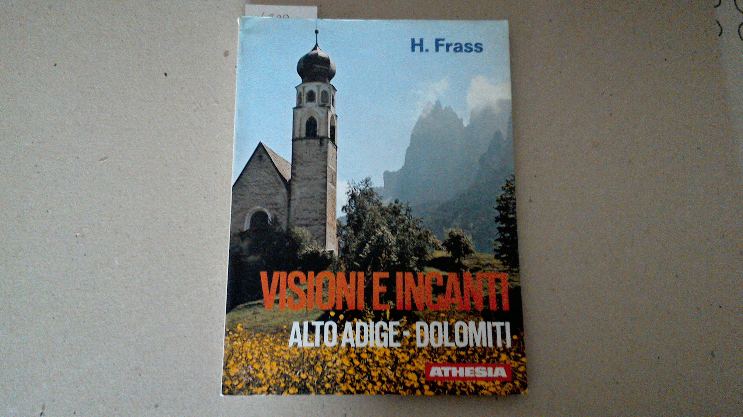 Visioni e incanti - Alto Adige - Dolomiti