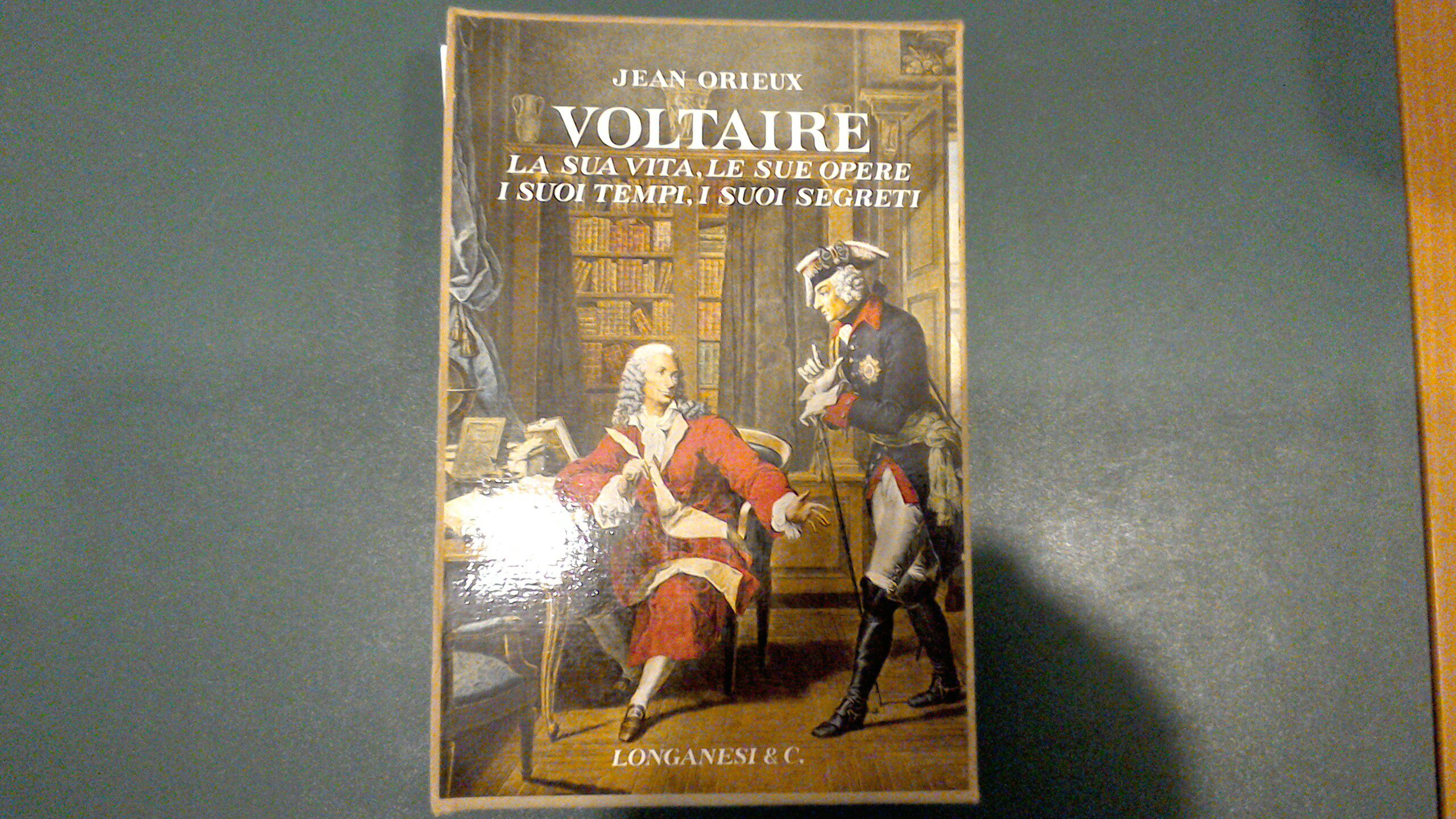 Voltaire - la sua vita, le sue opere, i suoi …