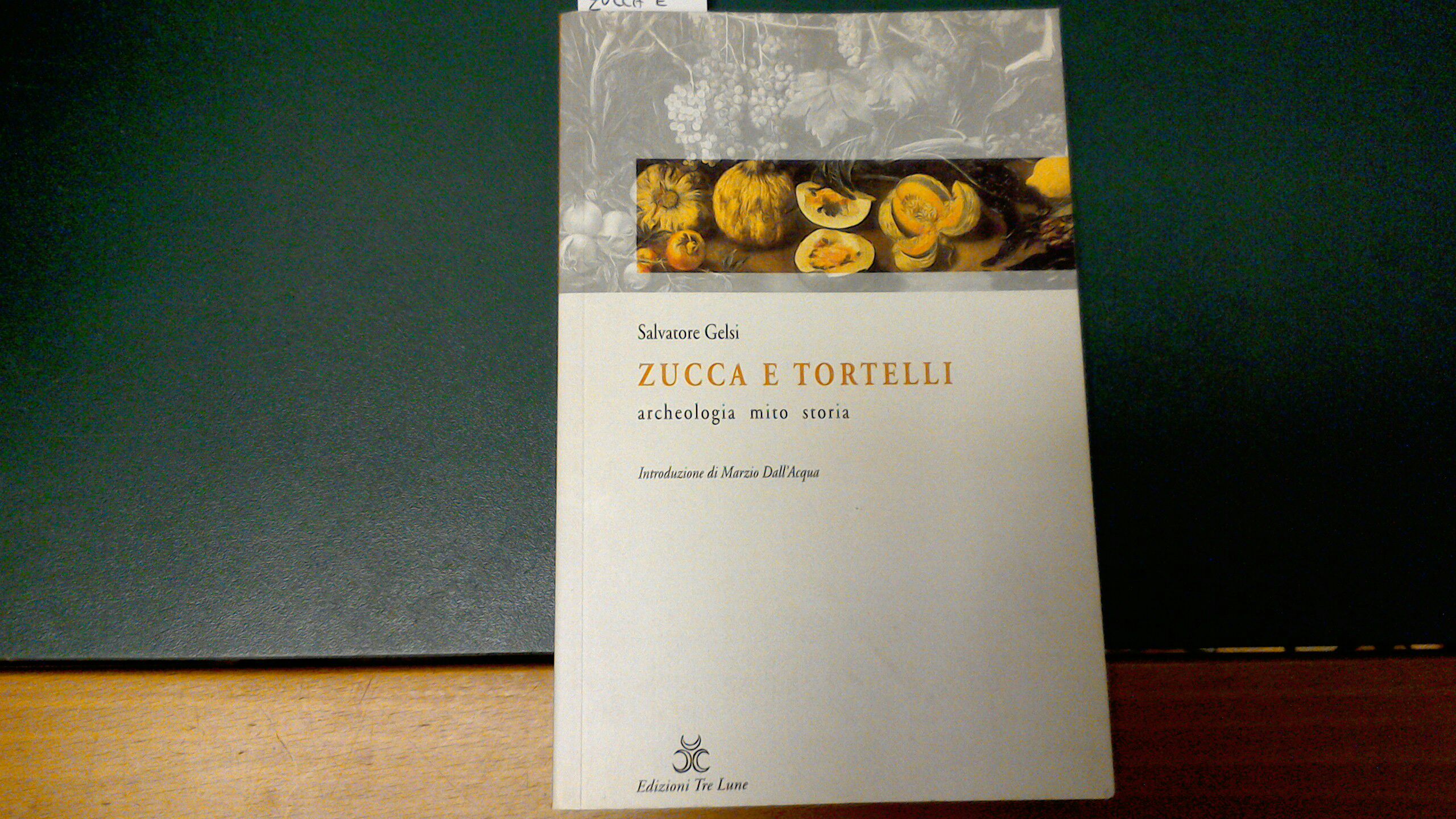 Zucca e tortelli - archeologia mito storia