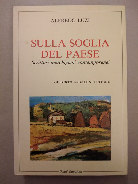 SULLA SOGLIA DEL PAESE. SCRITTORI MARCHIGIANI CONTEMPORANEI