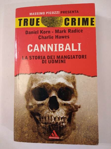 CANNIBALI. LA STORIA DEI MANGIATORI DI UOMINI