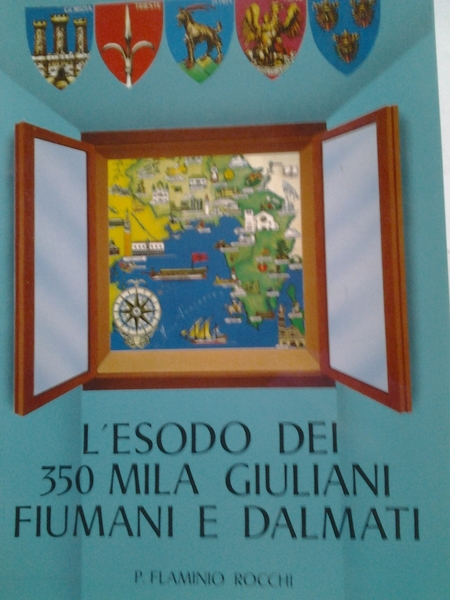 L'ESODO DEI 350 MILA GIULIANI FIUMANI E DALMATI