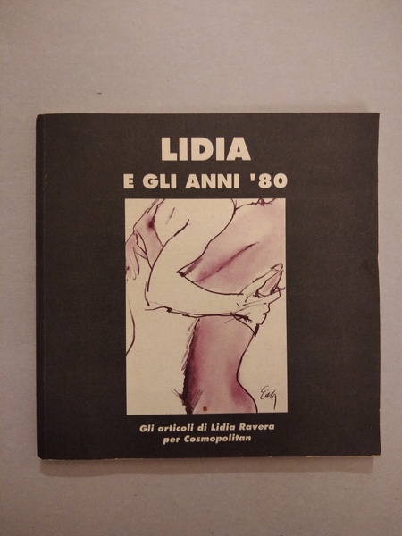 LIDIA E GLI ANNI '80 GLI ARTICOLI DI LIDIA RAVERA …