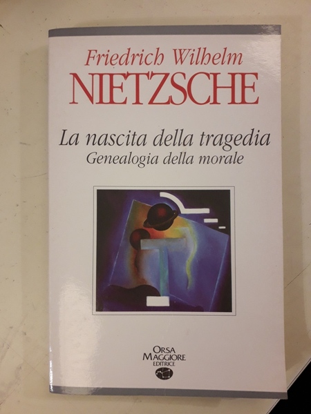 LA NASCITA DELLA TRAGEDIA. GENEALOGIA DELLA MORALE