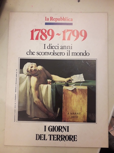 I GIORNI DEL TERRORE. 1789-1799 I DIECI ANNI CHE SCONVOLSERO …