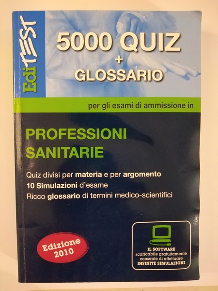 5000 QUIZ + GLOSSARIO PER GLI ESAMI DI AMMISSIONI IN …