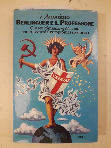 BERLINGUER E IL PROFESSORE. QUESTO ROMANZO VI RACCONTA COME AVVERRA …