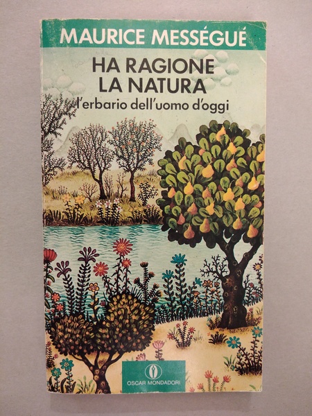 HA RAGIONE LA NATURA L'ERBARIO DELL'UOMO D'OGGI