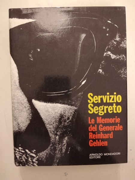 SERVIZIO SEGRETO LE MEMORIE DEL GENERALE REINHARD GEHLEN