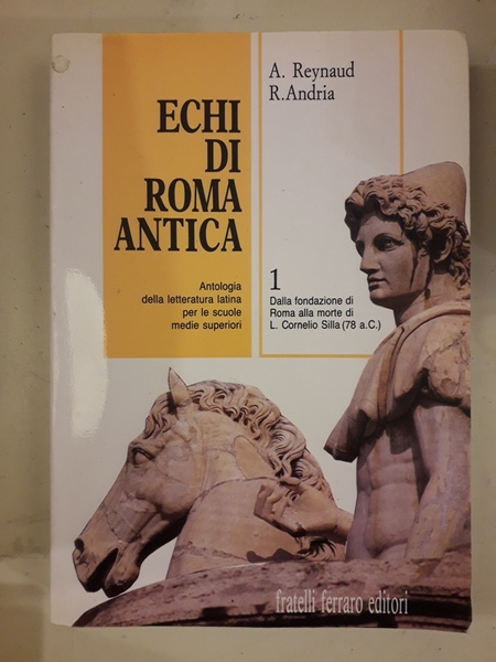 ECHI DI ROMA ANTICA. ANTOLOGIA DELLA LETTERATURA LATINA PER LE …