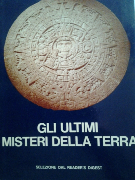 GLI ULTIMI MISTERI DELLA TERRA