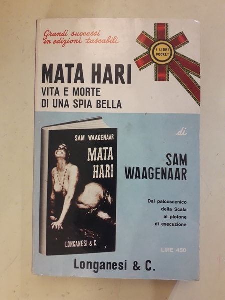 MATA HARI. VITA E MORTE DI UNA SPIA BELLA