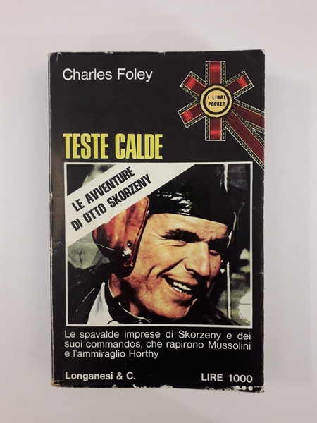 TESTE CALDE. LE AVVENTURE DI OTTO SKORZENY