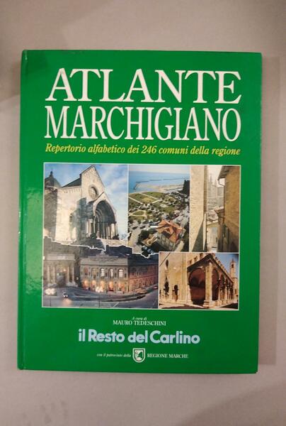 ATLANTE MARCHIGIANO. REPERTORIO ALFABETICO DEI 246 COMUNI DELLA REGIONE.