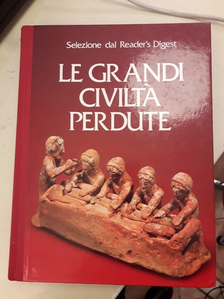 LE GRANDI CIVILTA PERDUTE