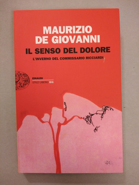 IL SENSO DEL DOLORE. L'INVERNO DEL COMMISSARIO RICCIARDI