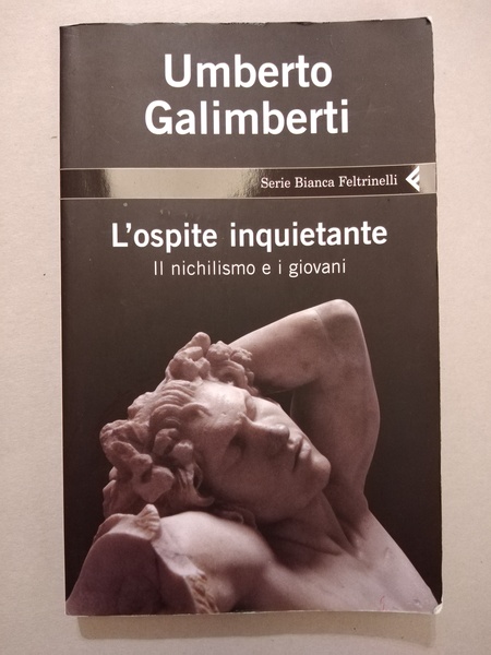 L'OSPITE INQUIETANTE. IL NICHILISMO E I GIOVANI