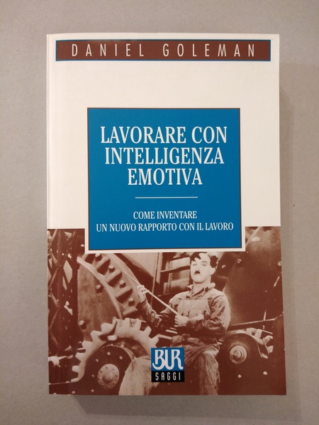 LAVORARE CON INTELLIGENZA EMOTIVA. COME INVENTARE UN NUOVO RAPPORTO CON …