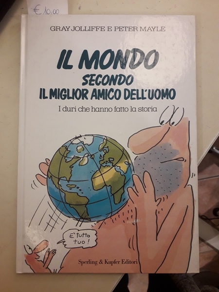 IL MONDO SECONDO IL MIGLIOR AMICO DELL'UOMO