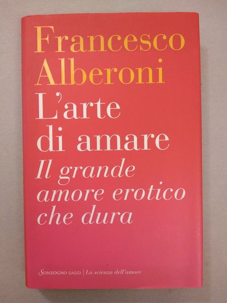 L'ARTE DI AMARE. IL GRANDE AMORE EROTICO CHE DURA