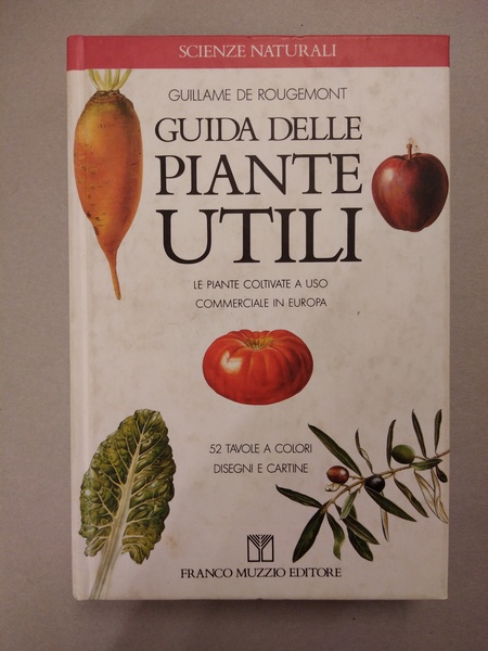 GUIDA DELLE PIANTE UTILI. LE PIANTE COLTIVATE A USO COMMERCIALE …