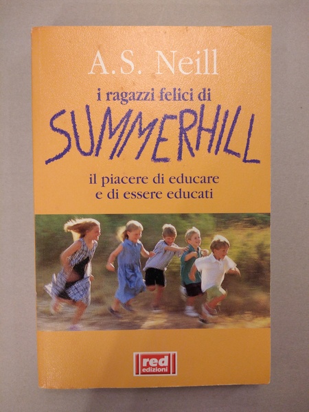 I RAGAZZI FELICI DI SUMMERHILL. IL PIACERE DI EDUCARE E …