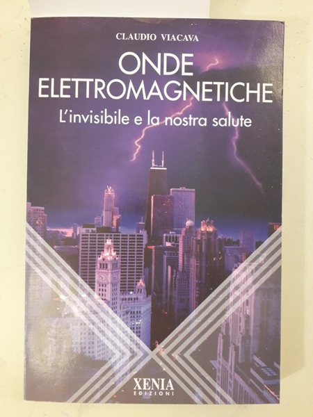 ONDE ELETTROMAGNETICHE - L'INVISIBILE E LA NOSTRA SALUTE