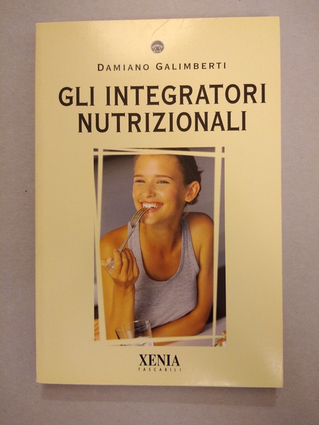 GLI INTEGRATORI NUTRIZIONALI