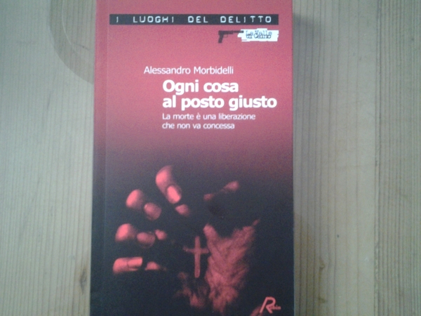 OGNI COSA AL POSTO GIUSTO. LA MORTE E UNA LIBERAZIONE …