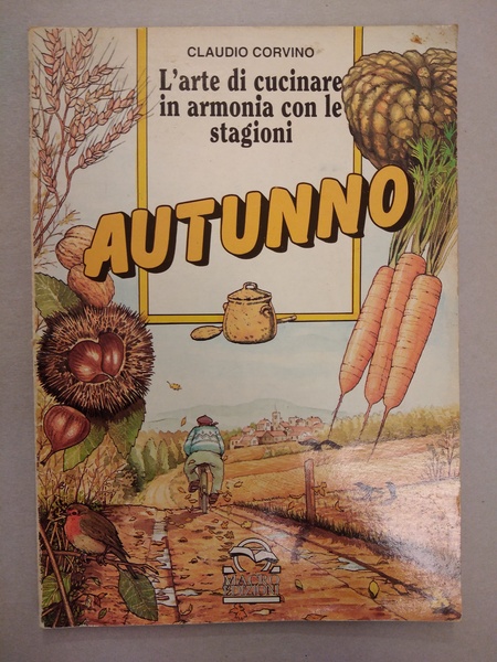 AUTUNNO IN CUCINA. L'ARTE DELLA CUCINA NATURALE IN ARMONIA CON …